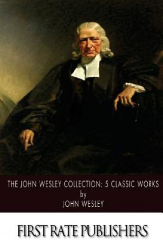 Kniha The John Wesley Collection: 5 Classic Works John Wesley