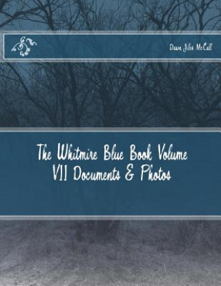 Carte The Whitmire Blue Book Volume VII Documents & Photos Dawn Jiles McCall