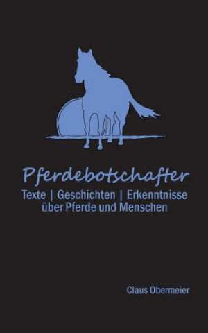 Buch Pferdebotschafter: Geschichten - Erkenntnisse über Pferde und Menschen Claus Obermeier