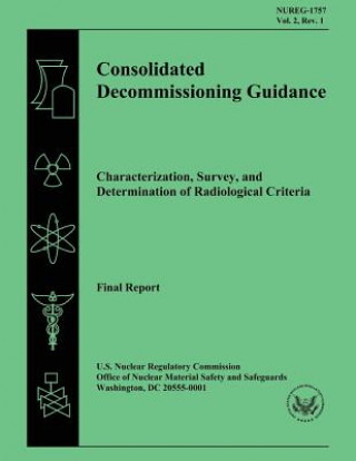 Kniha Consolidated Decommissioning Guidance Characterization, Survey, and Determination of Radiological Criteria U S Nuclear Regulatory Commission