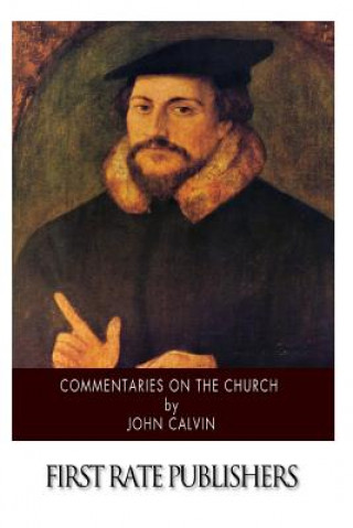 Livre Commentaries on the Church John Calvin