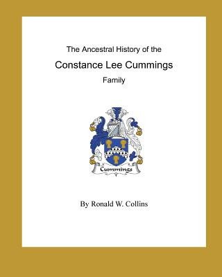 Knjiga The Ancestral History of the Constance Lee Cummings Family Ronald W Collins