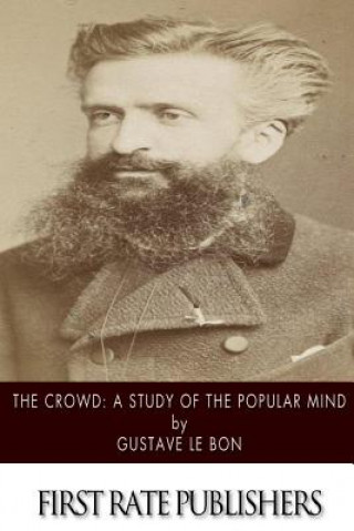 Könyv The Crowd: A Study of the Popular Mind Gustave Le Bon