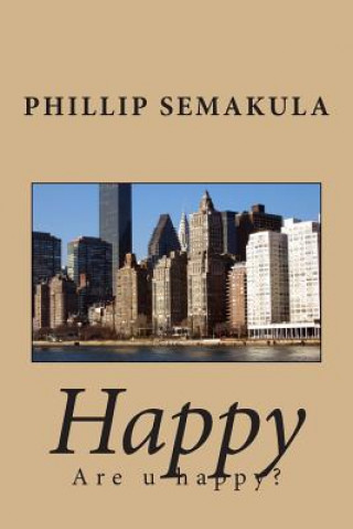 Buch Happy: Are u happy? Phillip Semakula