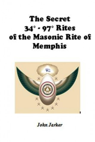Carte The Secret 34° - 97° Rites of the Masonic Rite of Memphis John Jarker