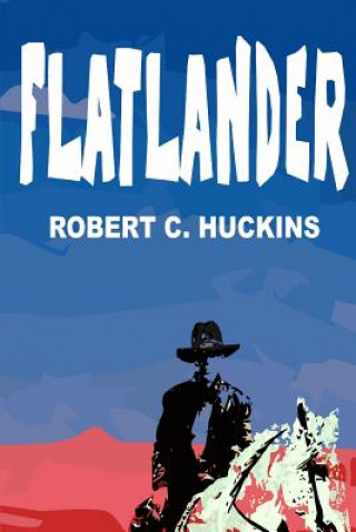 Knjiga Flatlander MR Robert C Huckins