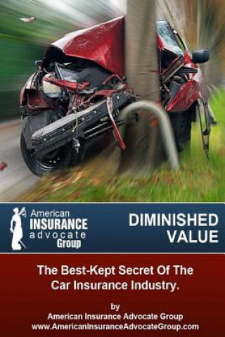 Könyv Diminished Value?The Best-Kept Secret Of The Car Insurance Industry Christian Vazquez