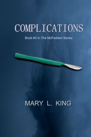 Kniha Complications: Book #3 in The McFadden Series Mary L King