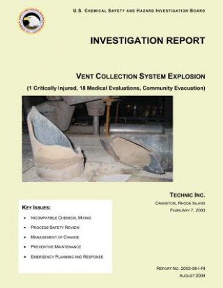 Kniha Investigation Report: Vent Collection System Explosion U S Chemica Hazard Investigation Board