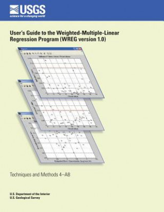 Book User's Guide to the Weighted- Multiple-Linear Regression Program (WREG version 1.0) Ken Eng