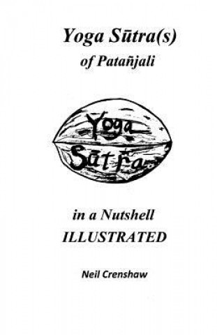 Kniha Yoga Sutra(s) of Patanjali in a Nutshell ILLUSTRATED Neil Crenshaw