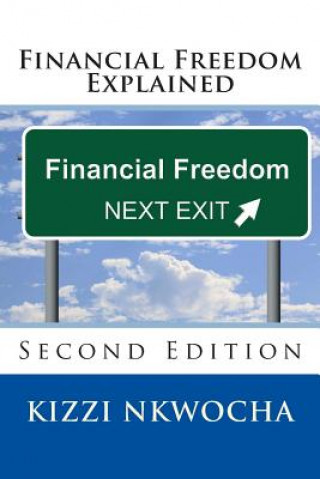 Buch Financial Freedom Explained: Second Edition Kizzi Nkwocha