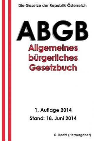 Книга Das ABGB - Allgemeines Bürgerliches Gesetzbuch G Recht