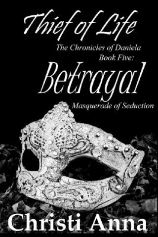 Kniha Betrayal: The Chronicles of Daniela Mrs Christi Anna