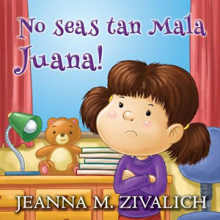 Libro No seas tan Mala Juana! Jeanna M Zivalich