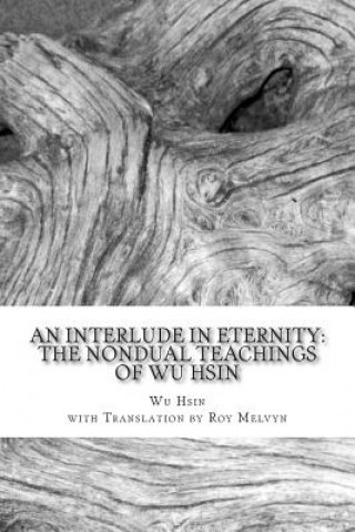Kniha An Interlude in Eternity: The Non Dual Teachings of Wu Hsin Wu Hsin