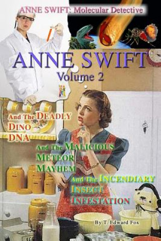 Könyv Anne Swift: Molecular Detective Volume 2: Second volume in the Anne Swift Mysteries T Edward Fox