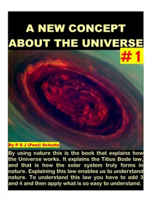 Buch A New Cosmic Concept About The Universe # 1 Peet (P S J ) Schutte