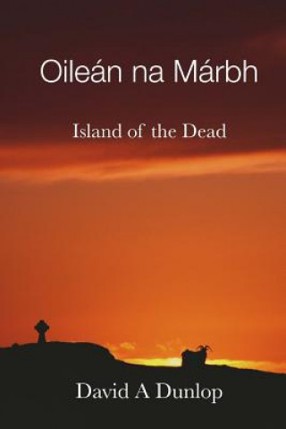 Libro Oileán na Márbh: Island of the Dead David a Dunlop