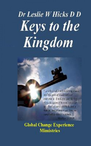 Könyv Keys to the Kindom Dr Leslie W Hicks D D