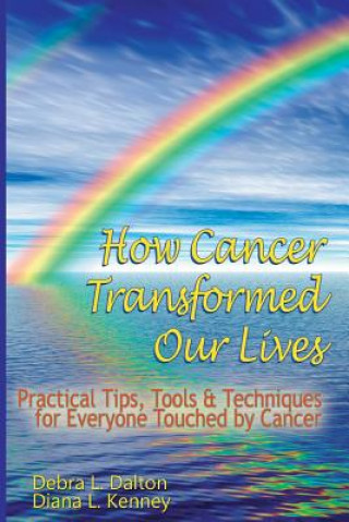 Book How Cancer Transformed Our Lives Diana L Kenney