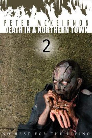 Knjiga Death in a Northern Town 2: No Rest for the Living Peter McKeirnon