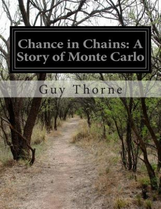 Kniha Chance in Chains: A Story of Monte Carlo Guy Thorne