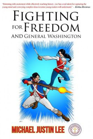 Książka Fighting for Freedom and General Washington Michael Justin Lee