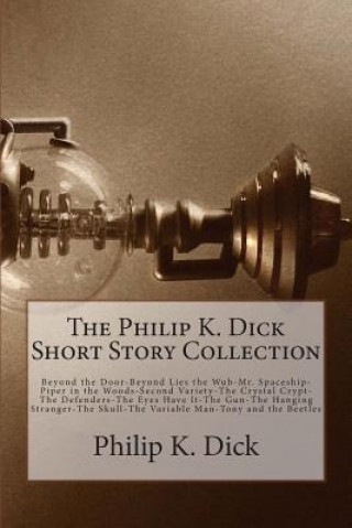 Книга The Philip K. Dick Short Story Collection Philip K. Dick