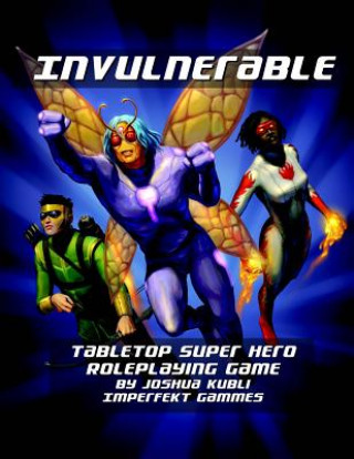 Kniha Invulnerable Tabletop Super Hero Roleplaying Game: Vigilante Edition Joshua D Kubli