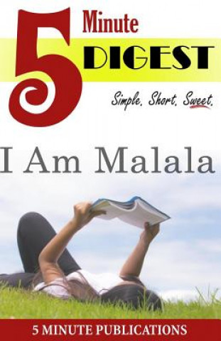 Knjiga I Am Malala: 5 Minute Digest: Free Study Materials on Novels for Prime Members (KOLL) 5 Minute Publications