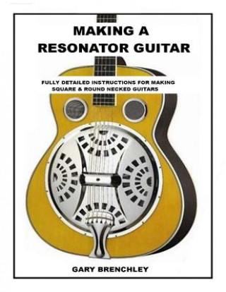 Carte Making Resonator Guitar Gary Brenchley