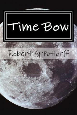 Knjiga Time Bow Robert George Pottorff