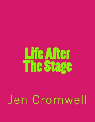 Kniha Life After The Stage Jen Cromwell