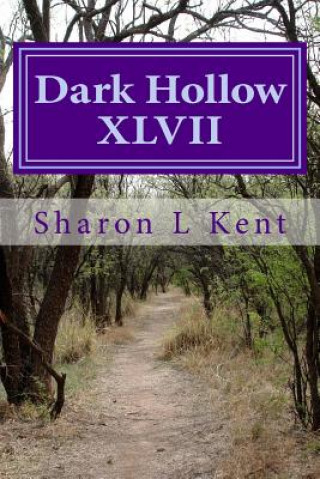 Kniha Dark Hollow XLVII Sharon L Kent