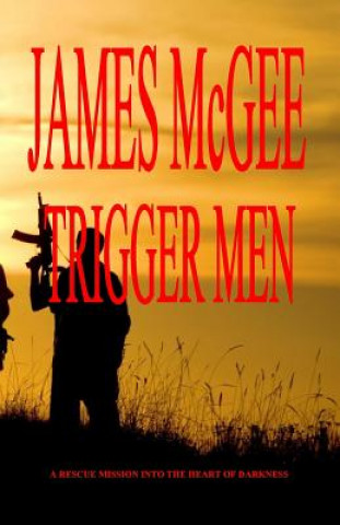 Knjiga Trigger Men James McGee