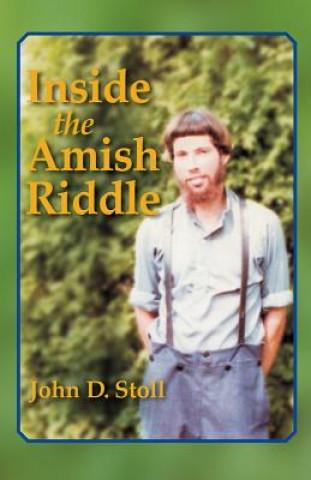 Book Inside the Amish Riddle John D Stoll