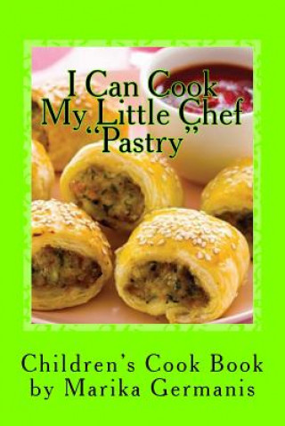 Livre I Can Cook: Pastry Marika Germanis