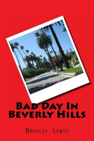 Kniha Bad Day In Beverly Hills Bradley Lewis