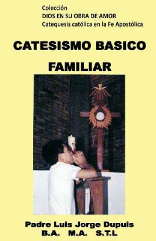 Kniha Catecismo Basico Familiar Fr Louis George Dupuis
