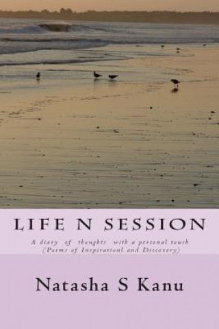 Buch Life N Session: : A diary of poetry with a personal touch (Inspirational and Discovery) Mrs Natasha Session Kanu