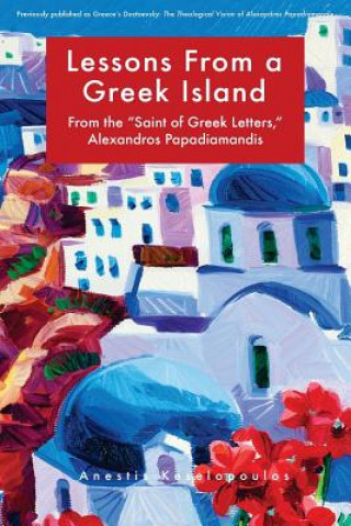 Książka Lessons from a Greek Island: From the "saint of Greek Letters," Alexandros Papadiamandis Dr Anestis Keselopoulos
