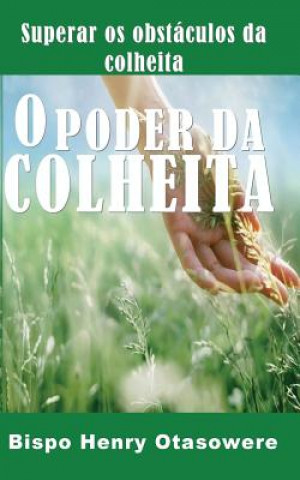 Livre O Poder Da Colheita Bispo Henry Otasowere