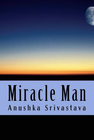 Kniha Miracle Man: Science Fiction Anushka Srivastava