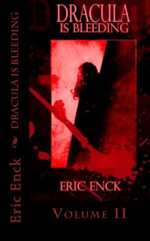 Książka Dracula Is Bleeding: Volume 2 Eric Enck