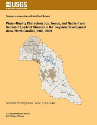 Книга Water-Quality Characteristics, Trends, and Nutrient and Sediment Loads of Streams in the Treyburn Development Area, North Carolina, 1988?2009 Jason M Fine