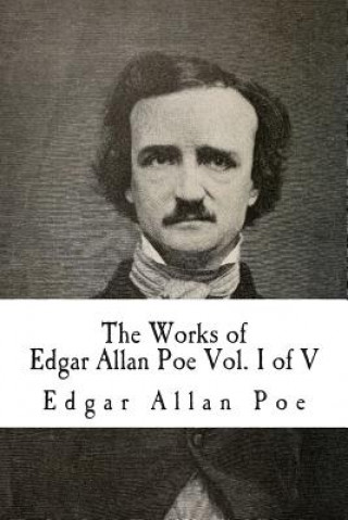 Książka The Works of Edgar Allan Poe: In Five Volumes Edgar Allan Poe