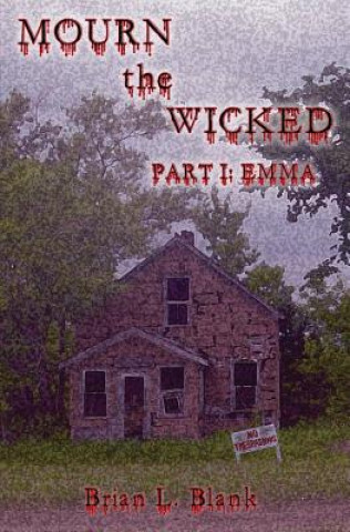 Kniha Mourn the Wicked: Part I: Emma Brian L Blank