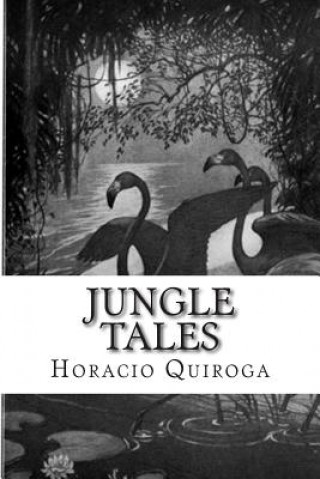 Buch Jungle Tales Horacio Quiroga