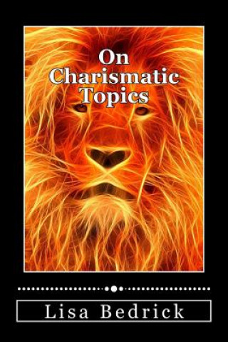 Kniha On Charismatic Topics Lisa Bedrick